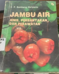 Image of Jambu Air: Jenis Perbanyakan dan Perawatan
