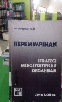 Image of KEPEMIMPINAN STRATEGI MENGEFEKTIFKAN ORGANISASI