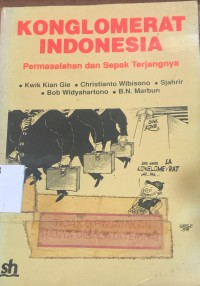 Image of Konglomerat Indonesia: Permasalahan dan Sepak Terjangnya