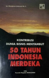 Image of Kontribusi Dunia Bisnis Menyambut 50 Tahun Indonesia Merdeka