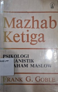 Image of Mazhab Ketiga : Psikologi Humanisti Abraham Maslow