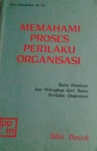 Image of Memahami Proses Perilaku Organisasi
