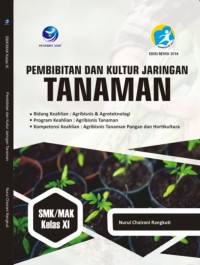 Image of Pembibitan dan Kultur Jaringan Tanaman Untuk SMK/MAK Kelas XI, Bidang Keahlian: Agribisnis Tanaman Pangan Dan Hortikultura
