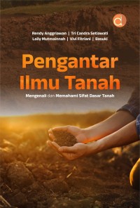 Image of Pengantar Ilmu Tanah: Mengenali dan Memahami Sifat Dasar Tanah