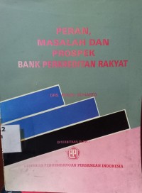 Image of Peran, Masalah dan Prospek Bank Perkreditan Rakyat