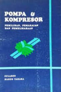 Image of POMPA DAN KOMPRESOR Pemilihan, Pemakaian dan Pemeliharaan