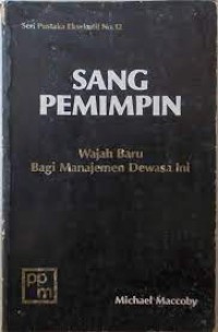Image of SANG PEMIMPIN Wajah Baru Bagi Manajemen Dewasa Ini