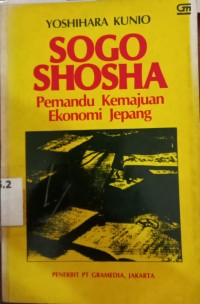 Image of Sogo Sosha: Pemandu Kemajuan Ekonomi Jepang