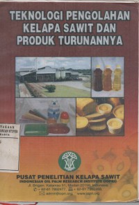 Image of Teknologi Pengolahan Kelapa Sawit Dan Produk Turunannya