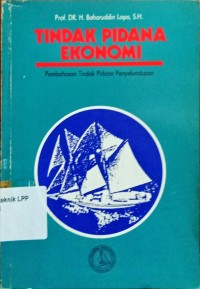 Image of Tindak Pidana Ekonomi : Pembahasan Tindak Pidana Penyelundupan